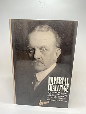 Seller image for Imperial Challenge: Ambassador Count Bernstorff and German-american Relations, 1908-1917 (Supplementary Volumes to The Papers of Woodrow Wilson) for sale by thebookforest.com