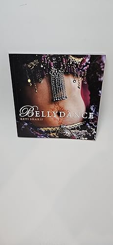 Seller image for Bellydance: A Guide to Middle Eastern Dance, Its Music, Its Culture and Costume for sale by thebookforest.com