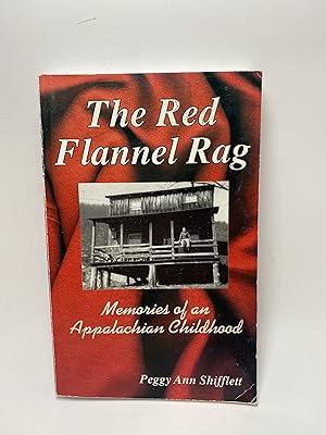 Immagine del venditore per THE RED FLANNEL RAG Memories of an Appalachian Childhood venduto da thebookforest.com