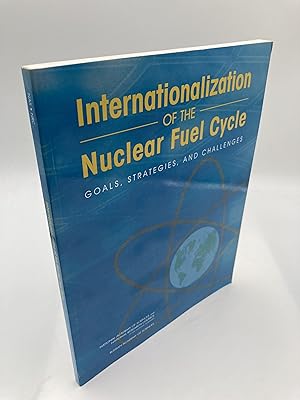 Imagen del vendedor de Internationalization of the Nuclear Fuel Cycle: Goals, Strategies, and Challenges a la venta por thebookforest.com