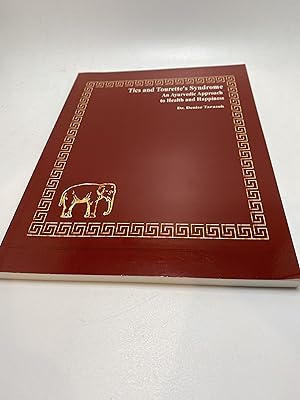 Imagen del vendedor de Tics and Tourettes Syndrome: An Ayurvedic Approach to Health and Happiness a la venta por thebookforest.com