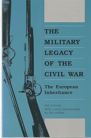 The Military Legacy of the Civil War: The European Inheritance