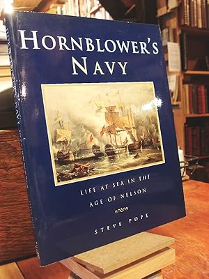 Seller image for Hornblower's Navy: Life at Sea in the Age of Nelosn for sale by Henniker Book Farm and Gifts