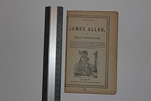 History of James Allan, the celebrated Northumberland piper. Giving an account of his parentage, ...