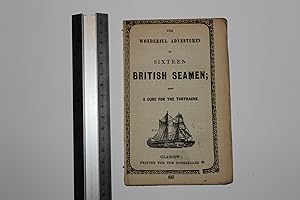 The wonderful adventures of sixteen British seamen; also a cure for toothache. 103