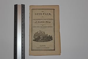 The long pack, or the robbers discovered. A Scottish story