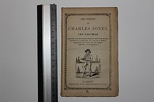 The history of Charles Jones, the footman. Shewing how he raised himself from the humble station ...