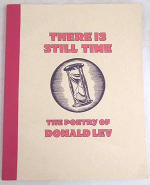 Seller image for There is Still Time: The Poetry of Donald Lev [Signed] for sale by Dennis Holzman Antiques
