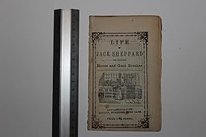 Life of Jack Sheppard the notorious house and gaol breaker