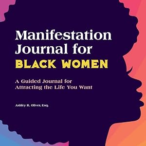 Seller image for Manifestation Journal for Black Women : A Guided Journal for Attracting the Life You Want for sale by GreatBookPrices