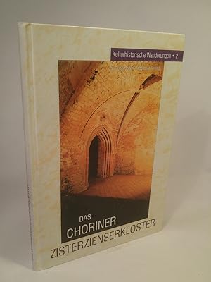 Imagen del vendedor de Das Choriner Zisterzienserkloster. Eine kulturhistorische Wanderung. Kulturhistorische Wanderungen 2. a la venta por ANTIQUARIAT Franke BRUDDENBOOKS