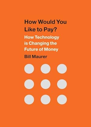 Seller image for How Would You Like to Pay? : How Technology Is Changing the Future of Money for sale by GreatBookPrices