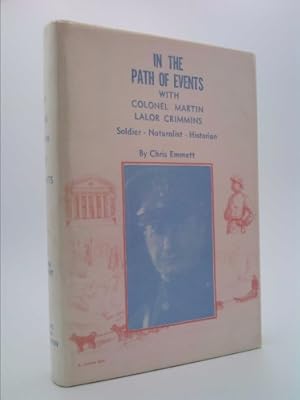 Seller image for In The Path Of Events : With Colonel Martin Lalor Crimmins, Soldier, Naturalist, Historian for sale by ThriftBooksVintage