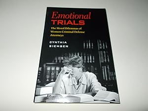 Seller image for Emotional Trials : The Moral Dilemmas of Women Criminal Defense Attorneys for sale by Paradise Found Books