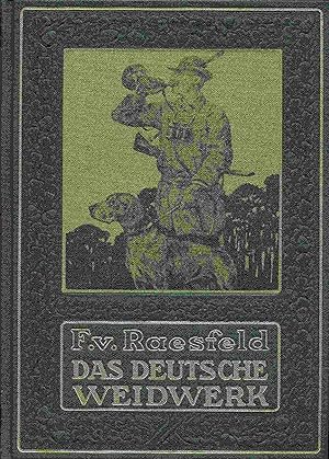 Das deutsche Weidwerk. Ein Lehr- und Handbuch der Jagd.