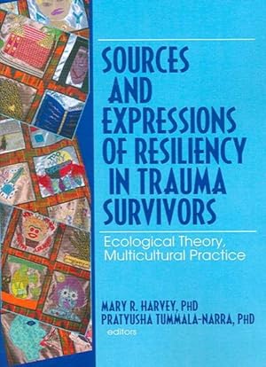 Seller image for Sources and Expressions of Resiliency in Trauma Survivors : Ecological Theory, Multicultural Practice for sale by GreatBookPrices
