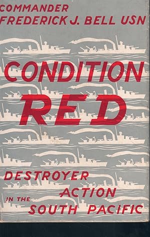 Immagine del venditore per CONDITION RED DESTROYER ACTION IN THE SOUTH PACIFIC venduto da Books on the Boulevard