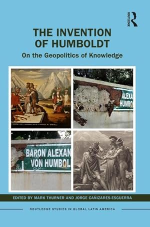 Seller image for The Invention of Humboldt : On the Geopolitics of Knowledge for sale by AHA-BUCH GmbH