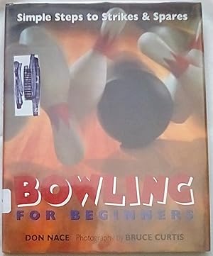 Imagen del vendedor de Bowling For Beginners: Simple Steps to Strikes & Spares a la venta por P Peterson Bookseller