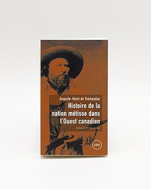 Imagen del vendedor de Histoire de la nation mtisse dans l'Ouest canadien a la venta por Librairie des Affluents