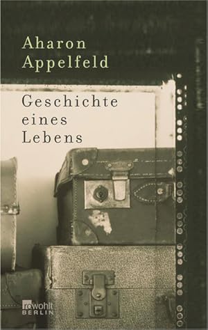 Geschichte eines Lebens: Ausgezeichnet mit dem Prix Medicis für ausländische Literatur 2004