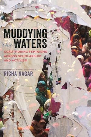 Image du vendeur pour Muddying the Waters : Coauthoring Feminisms Across Scholarship and Activism mis en vente par GreatBookPrices