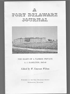 Immagine del venditore per A Fort Delaware Journal: The Diary Of A Yankee Private, A. J. Hamilton, 1862 - 1865 venduto da Legacy Books II
