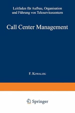 Seller image for Call Center Management: Leitfaden fr Aufbau, Organisation und Fhrung von Teleservicecentern for sale by Antiquariat Armebooks