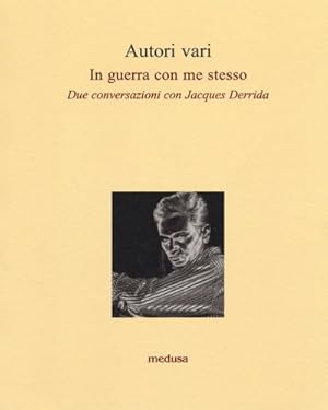 Image du vendeur pour In guerra con me stesso. Due conversazioni con Jacques Derrida. mis en vente par FIRENZELIBRI SRL