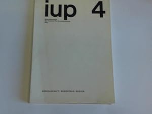 iup 4 Arbeitsberichte des Instituts für Umweltplanung Ulm. Gesellschaft - Bedürfnis - Design