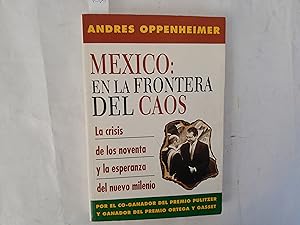 Seller image for México: en la frontera del caos. La crisis de los noventa y la esperanza del nuevo milenio. for sale by Librería "Franz Kafka" México.