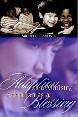 Imagen del vendedor de Adoption As A Ministry, Adoption As A Blessing a la venta por Giant Giant