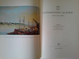 Ludwigshafen am Rhein : Stadt d. Chemie. Hrsg.: Stadtverwaltung Ludwigshafen a. Rh. in Zusammenar...