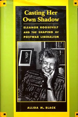 Seller image for Casting Her Own Shadow: Eleanor Roosevelt and the Shaping of Postwar Liberalism for sale by Adventures Underground