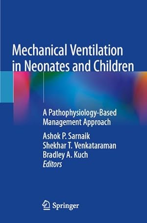 Image du vendeur pour Mechanical Ventilation in Neonates and Children : A Pathophysiology-Based Management Approach mis en vente par AHA-BUCH GmbH