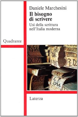 Immagine del venditore per Il bisogno di scrivere. Usi della scrittura nell'Italia moderna venduto da Libreria sottomarina - Studio Bibliografico