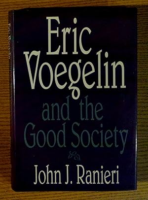 Eric Voegelin and the Good Society
