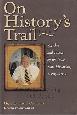 Seller image for On history's trailt: speeches and essays by the Texas state historian, 2009?2012 for sale by Old Bookie