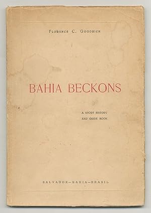 Bahia Beckons: A Short History and Guide Book