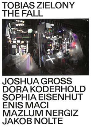 Tobias Zielony. The Fall. 6 Bde: 1: Joshua Gross. 2: Dora Koderhold. 3: Sophia Eisenhut. 4: Enis ...