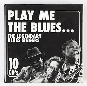 Play me the Blues . The Legendary Blues Singers