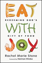 Imagen del vendedor de Eat with Joy: Redeeming God's Gift of Food a la venta por Giant Giant