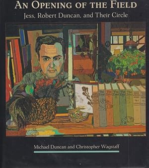 Seller image for An Opening of the Field: Jess, Robert Duncan, and Their Circle for sale by Studio Books