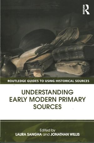 Seller image for Understanding Early Modern Primary Sources for sale by GreatBookPrices