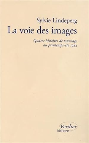 Imagen del vendedor de La voie des images: Quatre histoires de tournage au printemps-t 1944: 0000 a la venta por Libreria sottomarina - Studio Bibliografico