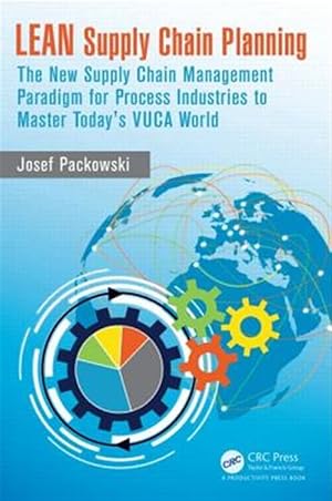 Imagen del vendedor de Lean Supply Chain Planning : The New Supply Chain Management Paradigm for Process Industries to Master Today's VUCA World a la venta por GreatBookPricesUK