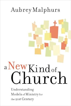 Seller image for New Kind of Church : Understanding Models of Ministry for the 21st Century for sale by GreatBookPrices