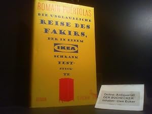 Bild des Verkufers fr Die unglaubliche Reise des Fakirs, der in einem Ikea-Schrank feststeckte : Roman. Romain Purtolas / Literatur (international) zum Verkauf von Der Buchecker