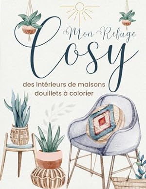 Image du vendeur pour Mon refuge cosy : Livre de coloriage douillet et relaxant pour adultes mis en vente par Smartbuy