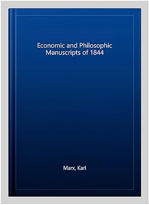Seller image for Economic and Philosophic Manuscripts of 1844 for sale by GreatBookPrices
